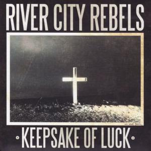 River City Rebels的專輯Keepsake of Luck