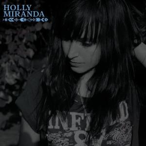 收聽Holly Miranda的Mark My Words歌詞歌曲