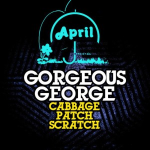 ดาวน์โหลดและฟังเพลง Cabbage Patch Scratch (Dub Version) พร้อมเนื้อเพลงจาก Gorgeous George