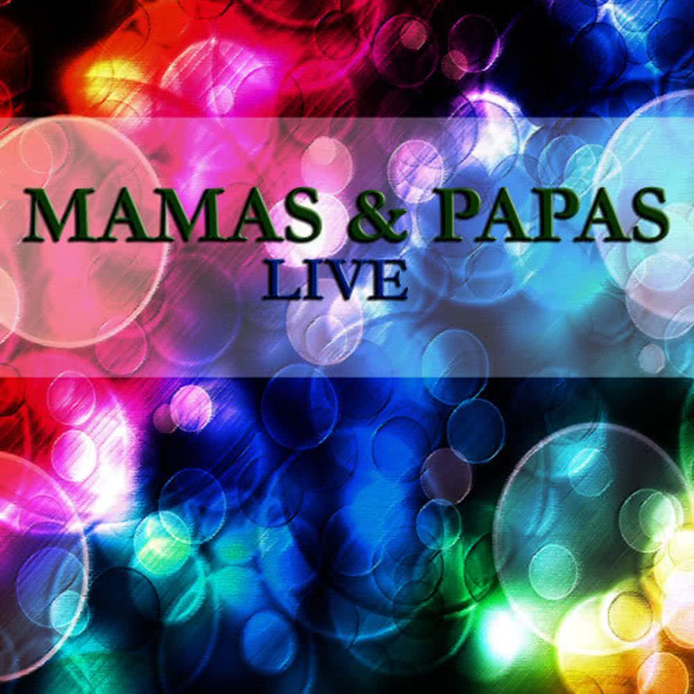 The Mamas & The Papas - Live