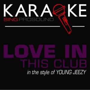 收聽ProSound Karaoke Band的Love in This Club (Karaoke Instrumental Version)歌詞歌曲