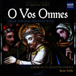 Choir of St. Ignatius Loyola的專輯O Vos Omnes - Music for Lent and Holy Week