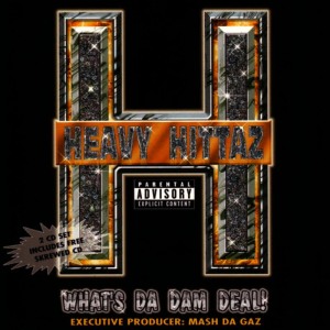 ดาวน์โหลดและฟังเพลง What's Da Dam Deal! (Explicit) พร้อมเนื้อเพลงจาก Heavy Hittaz