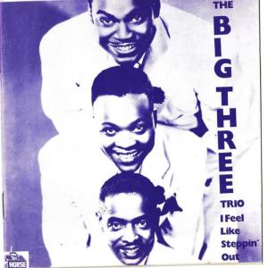 The Big Three Trio的專輯I Feel Like Steppin' Out