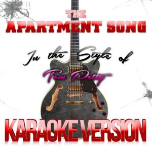 Karaoke - Ameritz的專輯The Apartment Song (In the Style of Tom Petty) [Karaoke Version] - Single