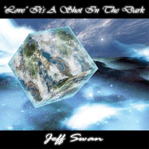 ดาวน์โหลดและฟังเพลง "Love" It's a Shot in the Dark พร้อมเนื้อเพลงจาก Jeff Swan