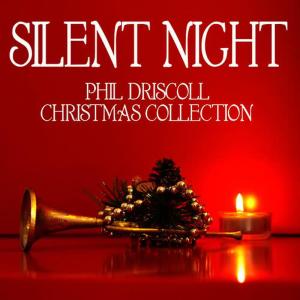 Phil Driscoll的專輯Silent Night - Phil Driscoll Christmas Collection