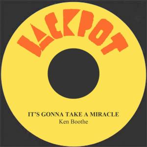 ดาวน์โหลดและฟังเพลง It's Gonna Take A Miracle พร้อมเนื้อเพลงจาก Ken Boothe