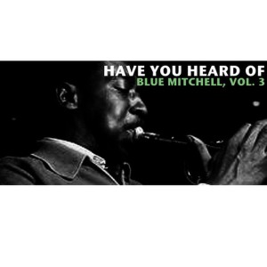 收聽Blue Mitchell的Blue on Blue歌詞歌曲