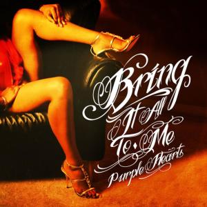 อัลบัม Bring It All to Me ศิลปิน Purple Hearts