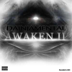 ดาวน์โหลดและฟังเพลง Awaken 2 (Explicit) พร้อมเนื้อเพลงจาก Dainjamental