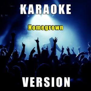 ดาวน์โหลดและฟังเพลง Homegrown (Karaoke Version) พร้อมเนื้อเพลงจาก Fantasy Karaoke Quartet