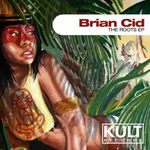 Brian Cid的專輯KULT Records presents "The Roots EP"