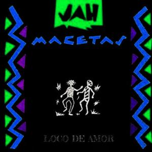 Jah Macetas的專輯Loco de Amor