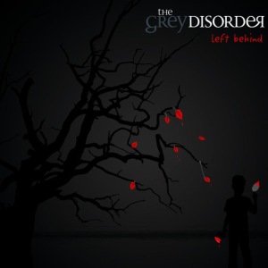 ดาวน์โหลดและฟังเพลง Left Behind พร้อมเนื้อเพลงจาก The Grey Disorder