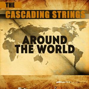 ดาวน์โหลดและฟังเพลง Around the World พร้อมเนื้อเพลงจาก The Cascading Strings