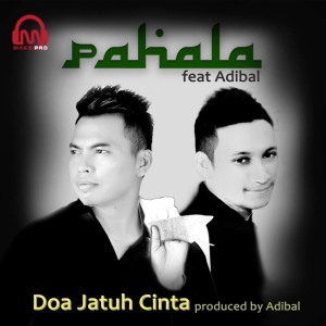 Listen to Doa Jatuh Cinta (From "Kalam-Kalam Langit") song with lyrics from Pahala