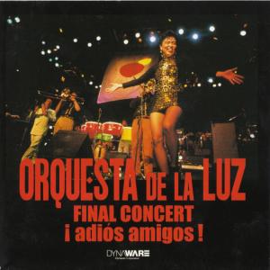 ORQUESTA DE LA LUZ的專輯Final Concert ¡ Adios Amigos !