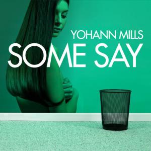 ดาวน์โหลดและฟังเพลง Some Say (Radio Edit) พร้อมเนื้อเพลงจาก Yohann Mills