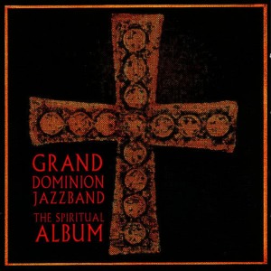Grand Dominion Jazz Band的專輯Spiritual Album