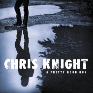 收聽Chris Knight的If I Were You歌詞歌曲