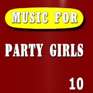 อัลบัม Music for Party Girls, Vol. 10 (Special Edition) ศิลปิน Party Girls