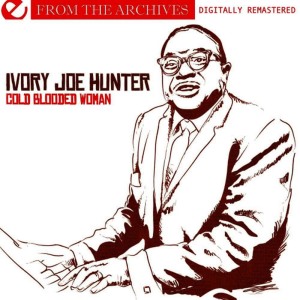 收聽Ivory Joe Hunter的If You Want My Love歌詞歌曲
