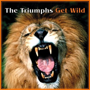The Triumphs的專輯Get Wild