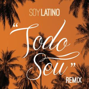 ดาวน์โหลดและฟังเพลง Todo Seu (Remix) พร้อมเนื้อเพลงจาก Latino
