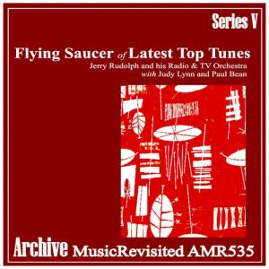 Jerry Rudolph & His Radio & TV Orchestra的專輯Flying Saucer of Latest Top Tunes