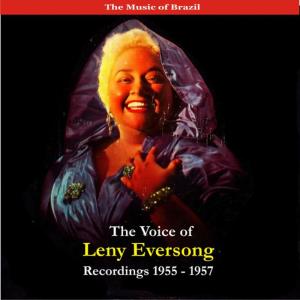 อัลบัม The Music of Brazil / The Voice of Leny Eversong / Recordings 1955 - 1957 ศิลปิน Leny Eversong