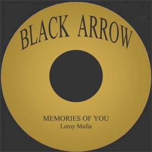 ดาวน์โหลดและฟังเพลง Memories of You พร้อมเนื้อเพลงจาก Leroy Mafia