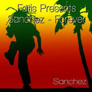 อัลบัม Fatis Presents Sanchez - Forever ศิลปิน Sanchez