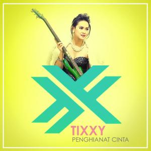 Dengarkan Penghianat Cinta lagu dari Tixxy dengan lirik