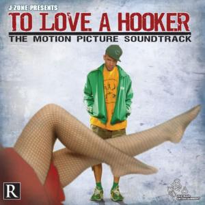 J-Zone的專輯To Love a Hooker: The Motion Picture Soundtrack