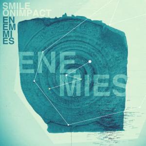 Smile on Impact的專輯Enemies