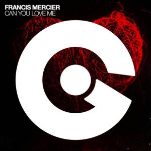 ดาวน์โหลดและฟังเพลง Can You Love Me(Radio Edit) พร้อมเนื้อเพลงจาก Francis Mercier
