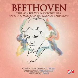 Conrad von der Goltz的專輯Beethoven: Trio No. 11 for Violin, Violoncello and Piano in G Major, Op. 121a “Kakadu Variations” (Digitally Remastered)