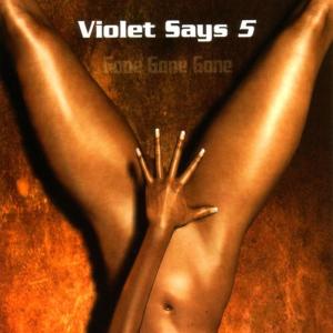 ดาวน์โหลดและฟังเพลง Gone Gone Gone (Alternate Mix) พร้อมเนื้อเพลงจาก Violet Says 5