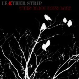 收聽Leaether Strip的When blood runs dark (club version)歌詞歌曲