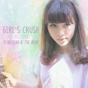 Album Girl's Crush from Ping Ping and The Bear