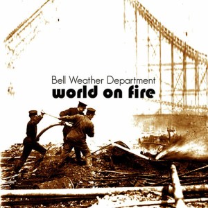 ดาวน์โหลดและฟังเพลง World on Fire พร้อมเนื้อเพลงจาก Bell Weather Department
