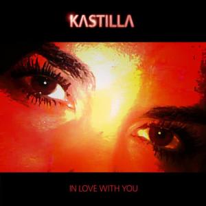 收聽Kastilla的In Love With You歌詞歌曲