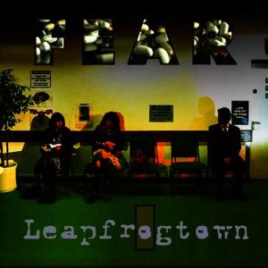 ดาวน์โหลดและฟังเพลง Fear พร้อมเนื้อเพลงจาก Leapfrog Town