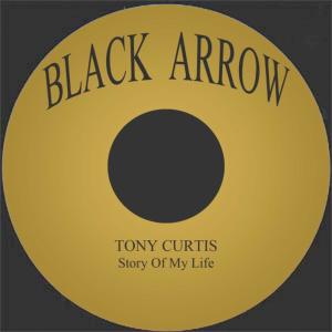 ดาวน์โหลดและฟังเพลง Story of My Life พร้อมเนื้อเพลงจาก Tony Curtis