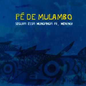 ดาวน์โหลดและฟังเพลง Filpo Ribeiro/Guluga/Rone Gomes พร้อมเนื้อเพลงจาก Pé de Mulambo