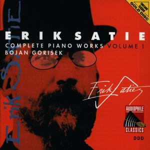 อัลบัม Satie: Complete Piano Works, Vol. 1 ศิลปิน Bojan Gorišek