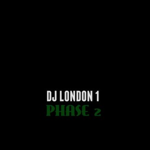 DJ London 1的專輯Phase 2
