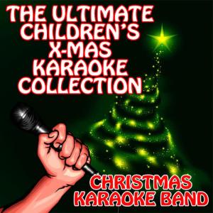Christmas Karaoke Band的專輯The Ultimate Children's X-Mas Karaoke Collection