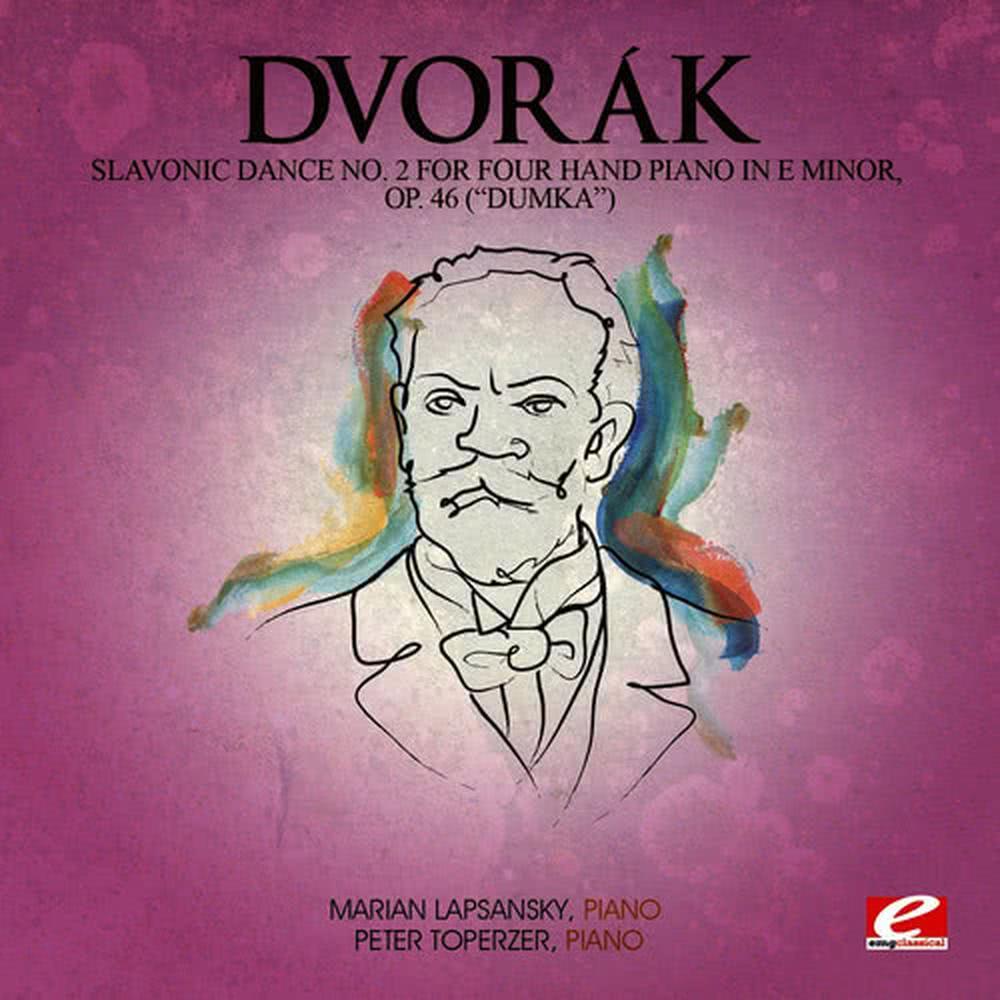 Slavonic Dance No. 2 for Four Hand Piano in E Minor, Op. 46 (Dumka)